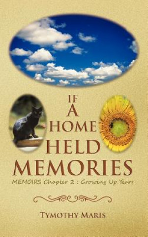 Книга If a Home Held Memories Tymothy Maris