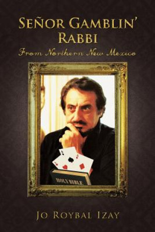 Kniha Senor Gamblin' Rabbi Jo Roybal Izay