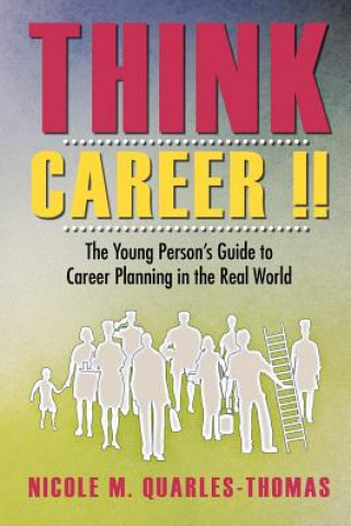 Kniha Think Career !! Nicole M Quarles-Thomas