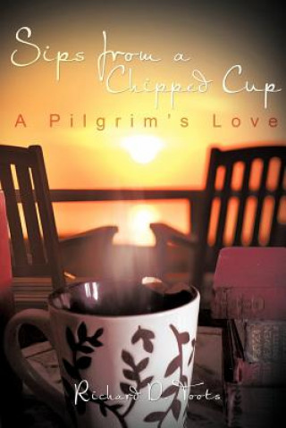 Kniha Sips from a Chipped Cup Richard D Toots