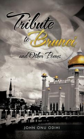 Carte Tribute to Brunei and Other Poems John Onu Odihi