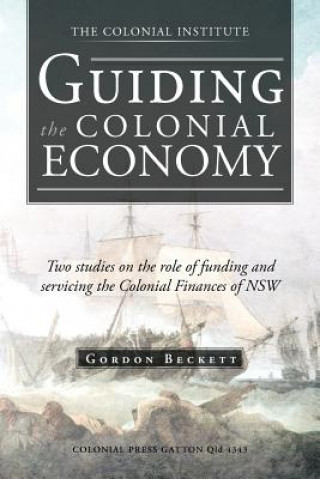 Book Guiding the Colonial Economy Gordon Beckett