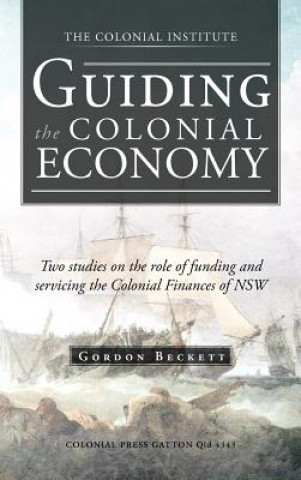 Carte Guiding the Colonial Economy Gordon Beckett