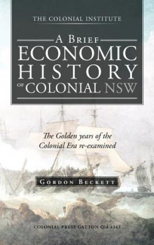 Kniha Brief Economic History of Colonial Nsw Gordon Beckett