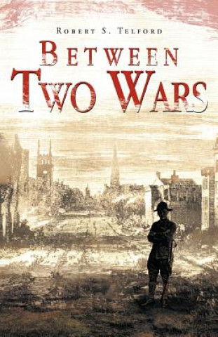 Boek Between Two Wars Robert S Telford