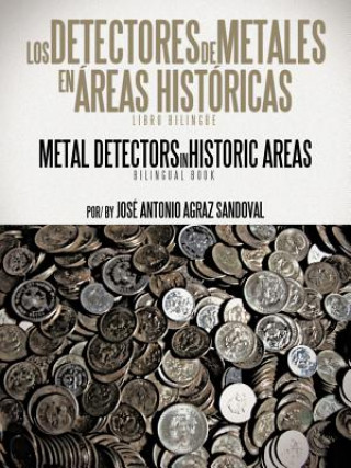 Buch Los Detectores de Metales En Areas Historicas Jose Antonio Agraz Sandoval