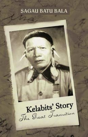 Knjiga Kelabits' Story the Great Transition Sagau Batu Bala