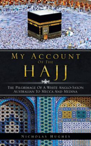 Könyv My Account of the Hajj Nicholas Hughes