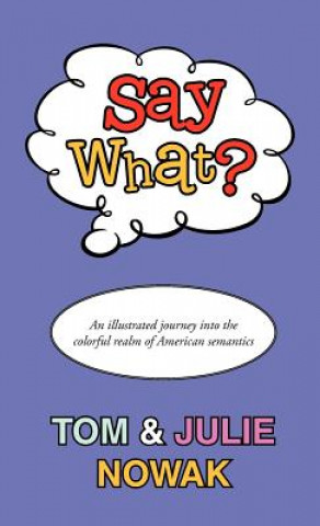 Libro Say What? Tom And Julie Nowak