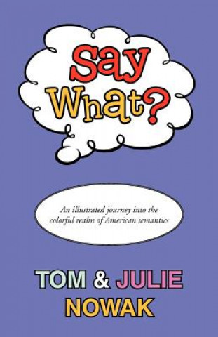 Könyv Say What? Tom And Julie Nowak
