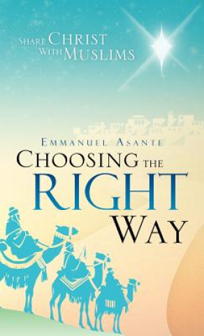 Книга Choosing the Right Way Emmanuel Asante