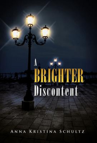 Книга Brighter Discontent Anna Kristina Schultz