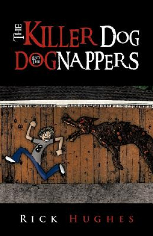 Книга Killer Dog and the Dognappers Rick (Calma Partnership) Hughes