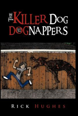 Kniha Killer Dog and the Dognappers Rick (Calma Partnership) Hughes