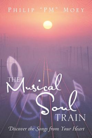 Könyv Musical Soul Train Philip "Pm" Moey