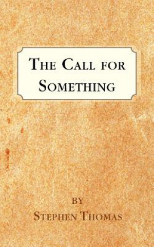 Kniha Call for Something Stephen (UNIVERSITY OF OKLAHOMA University of Oklahoma - Tulsa University of Oklahoma - Tulsa University of Oklahoma - Tulsa University of Oklahoma -
