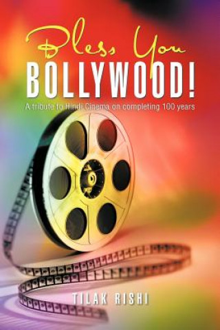 Книга Bless You Bollywood! Tilak Rishi