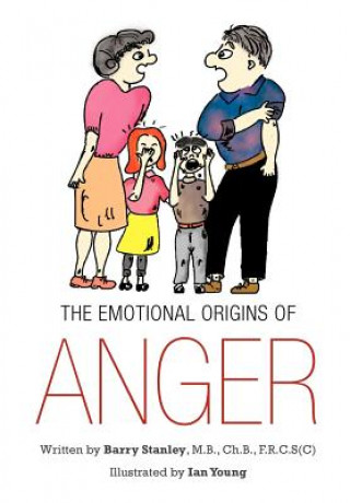 Könyv Emotional Origins of Anger Barry Stanley