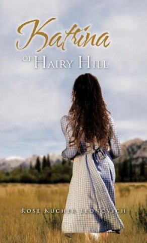Könyv Katrina of Hairy Hill Rose Kucher Leonovich