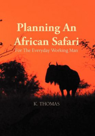 Книга Planning an African Safari Kerry Thomas