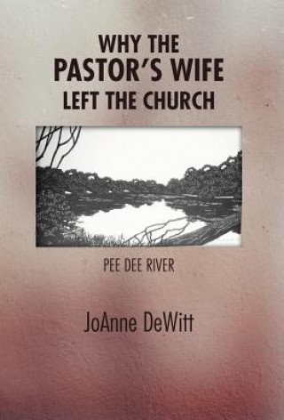 Book Why the Pastor's Wife Left the Church Joanne DeWitt