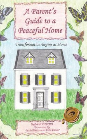 Kniha Parent's Guide to a Peaceful Home Patricia Braxton