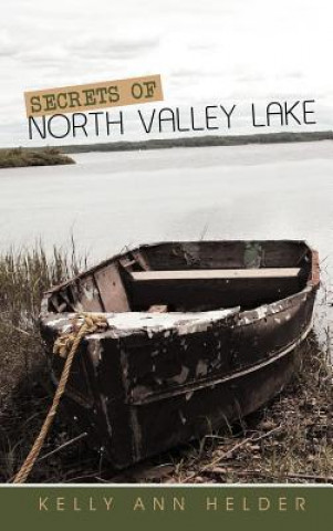 Книга Secrets of North Valley Lake Kelly Ann Helder