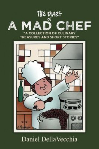 Carte Diary of a Mad Chef Daniel Dellavecchia