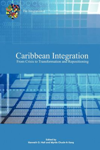 Libro Caribbean Integration from Crisis to Transformation and Repositioning Myrtle Chuck-A-Sang