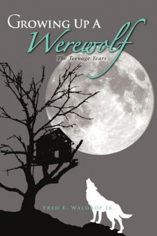 Kniha Growing Up a Werewolf Fred E Waldrop Jr