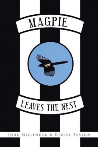 Könyv Magpie Leaves the Nest Denise Beaton