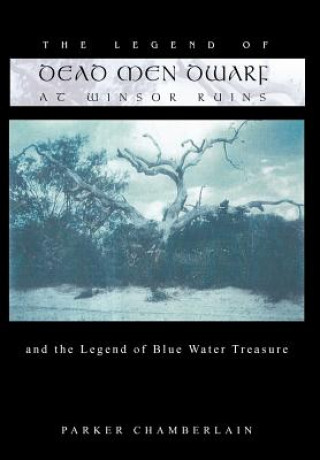 Könyv Legend of Dead Men Dwarf at Winsor Ruins Parker Chamberlain
