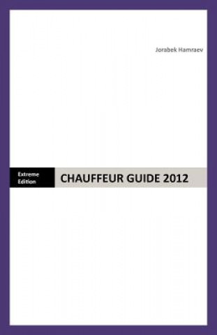 Könyv Chauffeur Guide 2012 Jorabek Hamraev