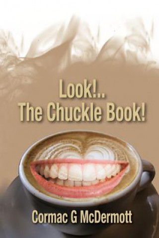 Carte Look!.. the Chuckle Book! Cormac G McDermott