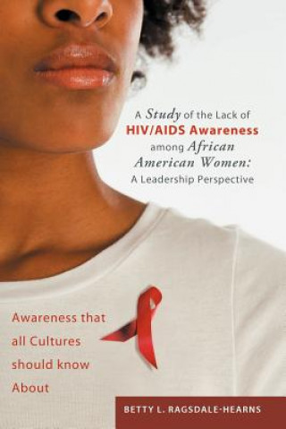 Libro Study of the Lack of HIV/AIDS Awareness Among African American Women Betty L Ragsdale - Hearns