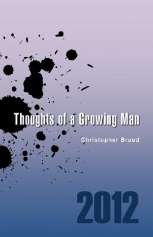 Könyv Thoughts of a Growing Man Christopher Braud