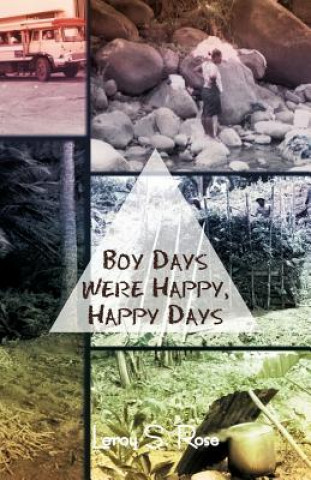 Könyv Boy Days Were Happy, Happy Days Leroy S Rose