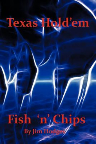 Knjiga Texas Hold 'em Fish 'n' Chips Jim Hodges