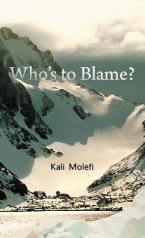 Könyv Who's to Blame? Kali Molefi