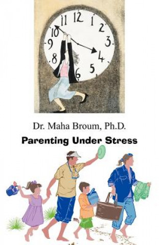 Kniha Parenting Under Stress Ph D Dr Maha Broum