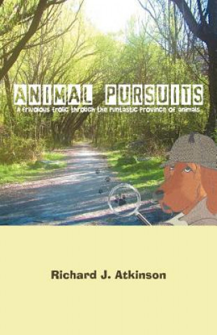 Kniha Animal Pursuits Richard J Atkinson