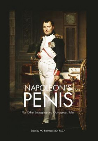 Kniha Napoleon's Penis Facp Stanley M Bierman MD