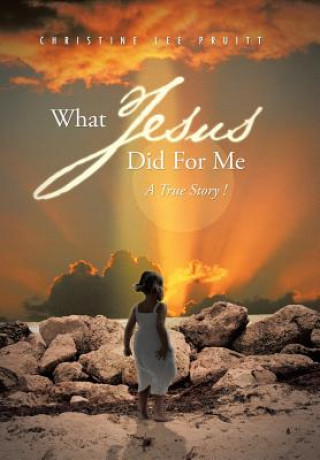 Buch What Jesus Did for Me Christine Lee Pruitt