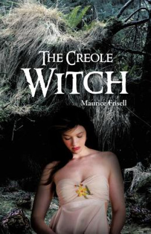 Kniha Creole Witch Maurice Frisell