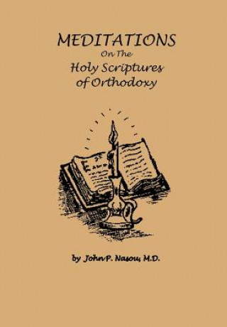 Книга Meditations on the Holy Scriptures of Orthodoxy M D John P Nasou