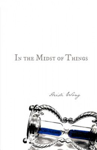 Könyv In the Midst of Things Heidi Wong