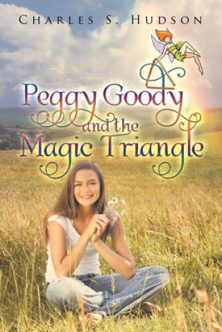 Kniha Peggy Goody and the Magic Triangle Charles S Hudson