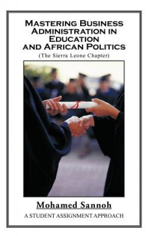 Carte Mastering Business Administration in Education and African Politics (Sierra Leone Chapter) Mohamed Sannoh