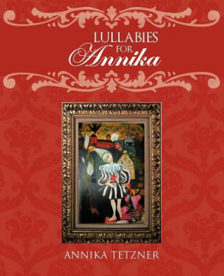 Kniha Lullabies for Annika Annika Tetzner