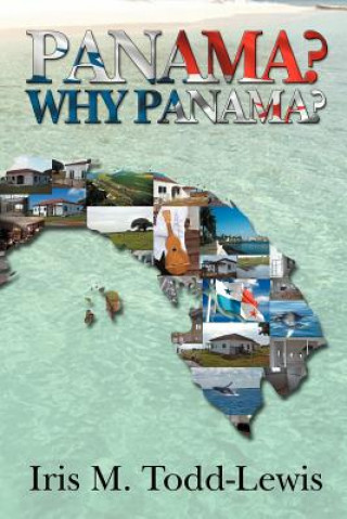 Carte Panama? Why Panama? Iris M Todd-Lewis